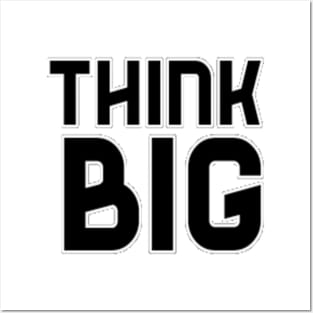 Think Big Typographical Motivation inspiration Quote Man's & Woman's Posters and Art